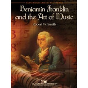 画像: 吹奏楽譜　ベンジャミン・フランクリンと音楽芸能（Benjamin Franklin and the Art of Music）作曲／Robert W. Smith （ ロバート・W・スミス ） 