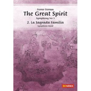 画像: 吹奏楽譜　交響曲第3番グレイト・スピリットより第2楽章「サグラダ・ファミリア」(The Great Spirit - 2. La Sagrada Familia) 作曲／フェレール・フェラン