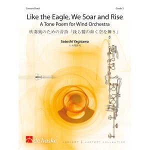 画像: 吹奏楽譜 吹奏楽のための音詩「我ら鷲の如く空を舞う」(Like the Eagle, We Soar and Rise)作曲／八木澤 教司