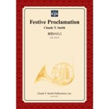 画像: 吹奏楽譜　祝祭の宣言/Festive Proclamation　作曲／クロード・トーマス・スミス【2014年3月3日発売】