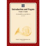 画像: 吹奏楽譜　イントロダクションとフガート/Introduction and Fugato　作曲／クロード・トーマス・スミス【2014年3月3日発売】