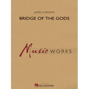 画像: 吹奏楽譜　神への架け橋 (BRIDGE OF THE GODS) 　作曲／ ジェームズ・カーナウ(James Curnow)