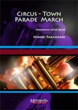 画像: 吹奏楽譜 Circus Town Parade March　作曲／高橋宏樹