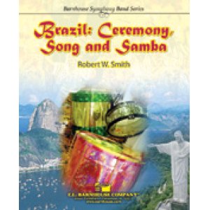 画像: 吹奏楽譜　ブラジル：セレモニー・ソング・アンド・サンバ （Brazil: Ceremony, Song and Samba）作曲／Robert W. Smith （ ロバート・W・スミス ） 