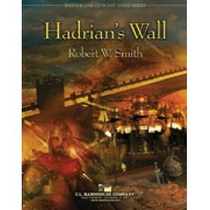 画像: 吹奏楽譜 ハドリアン王の壁（Hadrian's Wall）　作曲／Robert W. Smith （ ロバート・W・スミス ） 