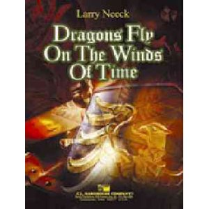 画像: 吹奏楽譜　時を翔けるドラゴン（DRAGONS FLY ON THE WINDS OF TIME）作曲／ラリー・ニーク