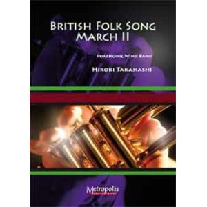 画像: 吹奏楽譜 British Folk Song March II　作曲／高橋宏樹